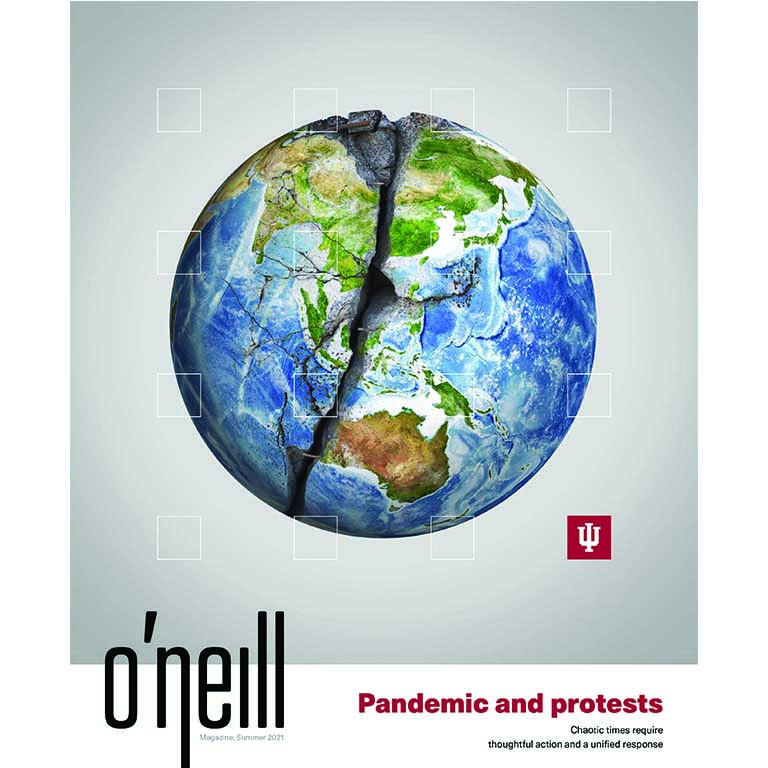 A fractured globe, O'Neill, summer 2021, pandemic and protests: Chaotic times require thoughtful action and a unified response.